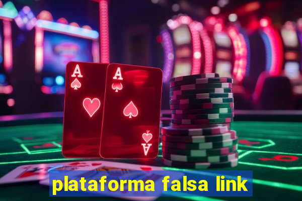 plataforma falsa link